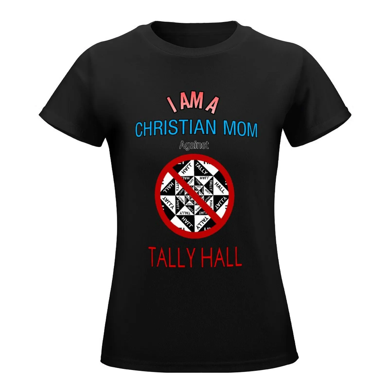 Christian Moms against Tally Hall T-Shirt summer tops graphics tops animal prinfor t-shirts for Women cotton