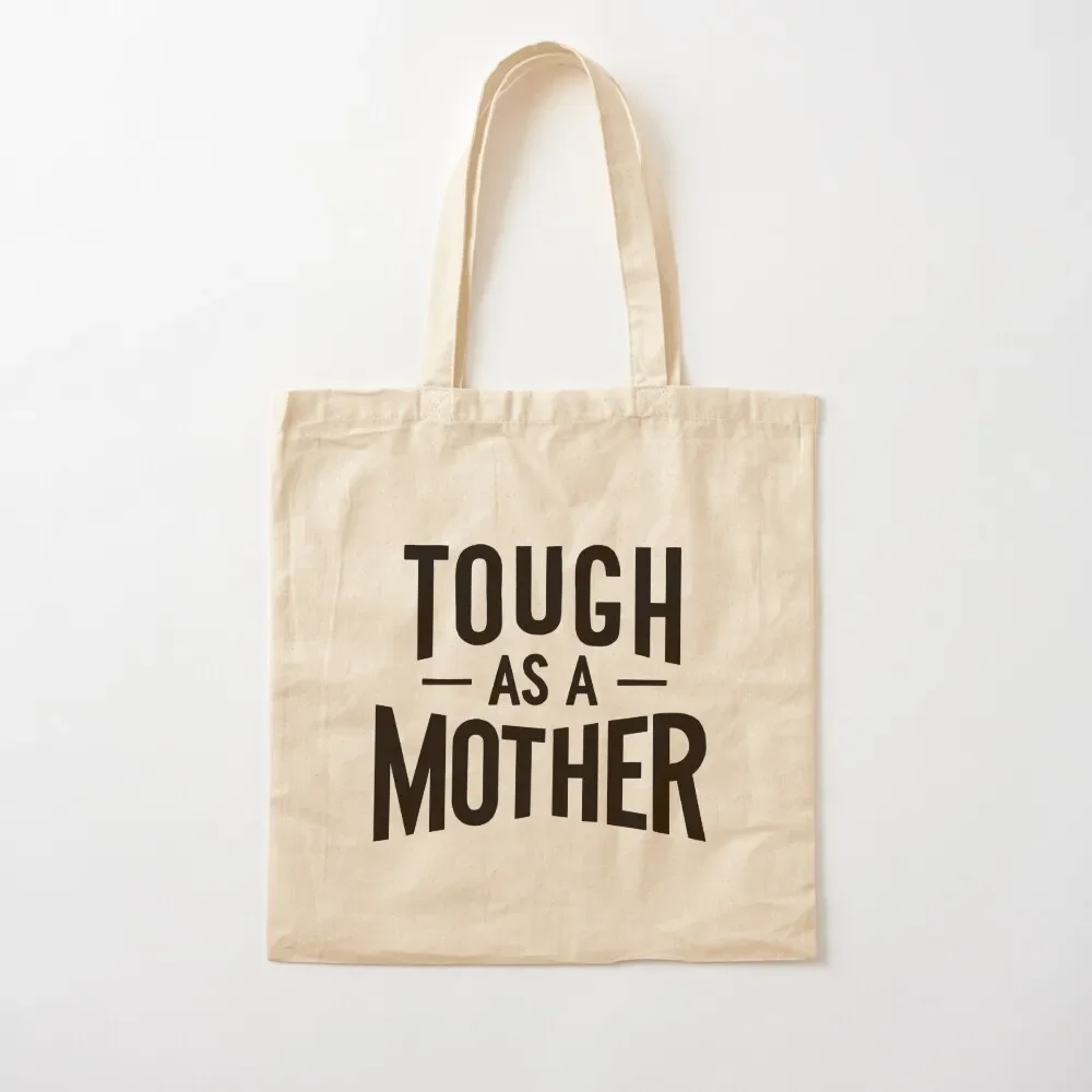 

Tough as a Mother - White Tote Bag Women's bags bag luxury women tote bag canvas canvas tote