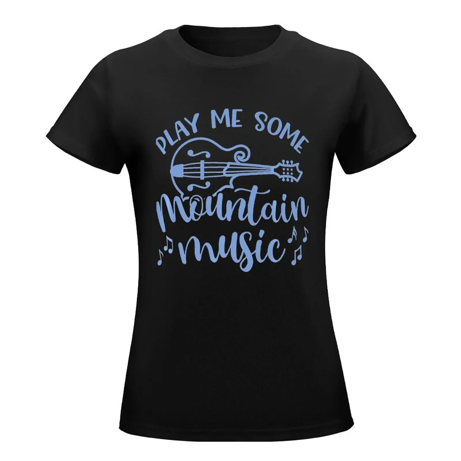 Play Me Some Mountain Music Mandolin Cute Southern T-Shirt plus size tops summer clothes tshirts woman