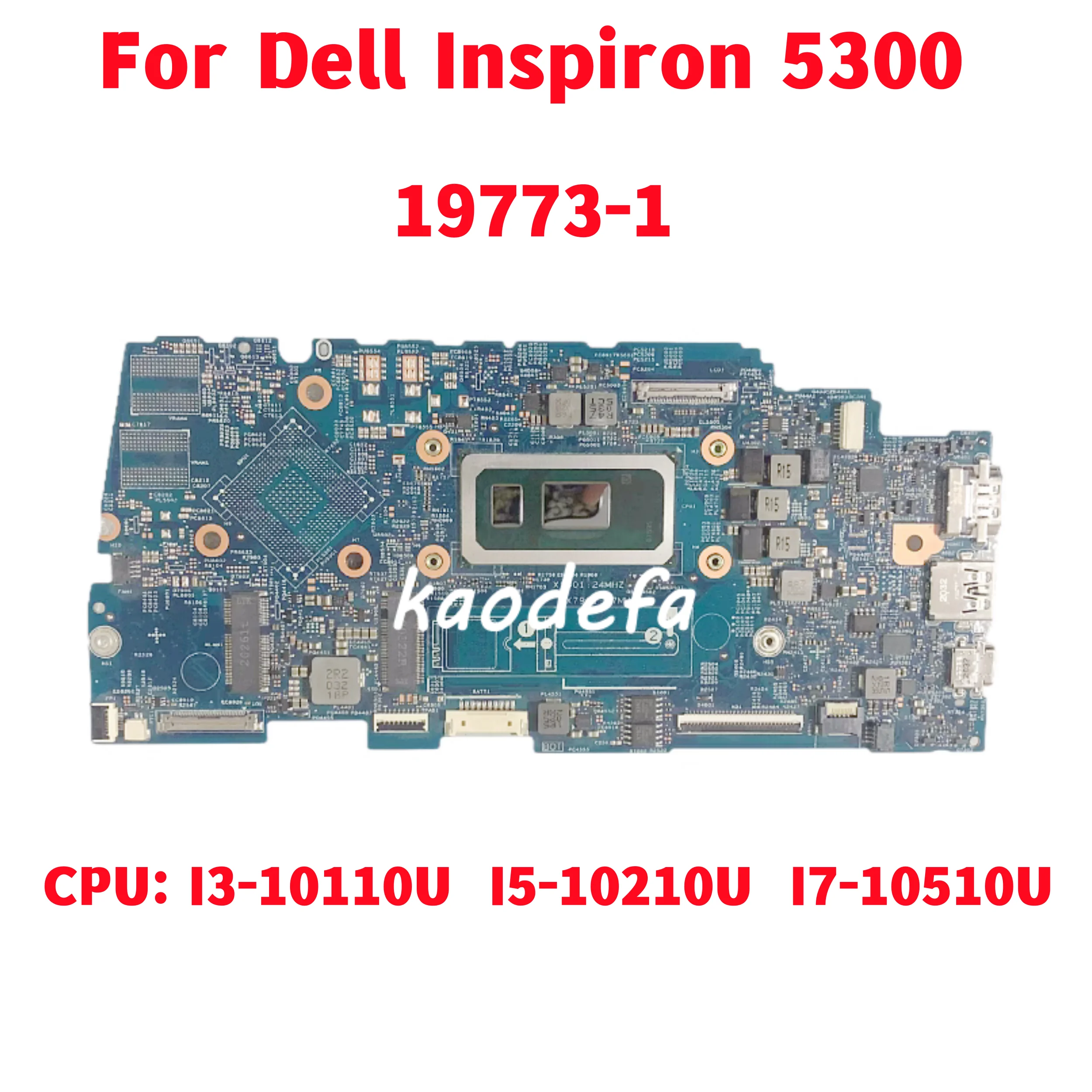 

19773-1 Mainboard For Dell Inspiron 5300 Laptop Motherboard CPU: I3-10110U / I5-10210U / I7-10510U 100% Tested Fully OK