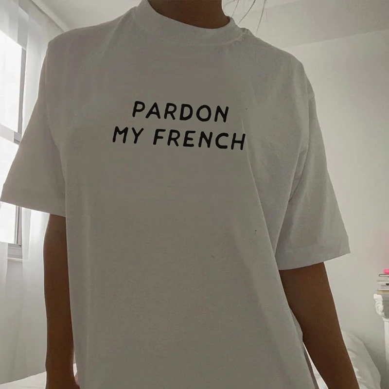 Pardon My French Women T Shirts Everything Is Fine Unisex Cotton Tshirts Bonjour France C'est La Vie Clothes Paris Vintage Tops