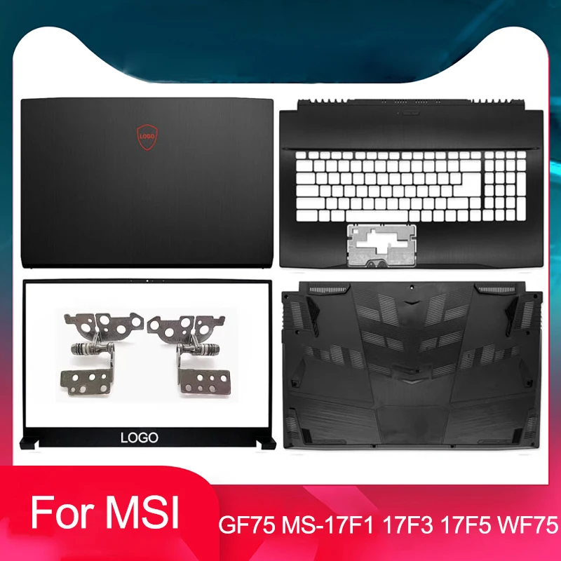 New LCD Back Cover Front Bezel Hinges Palmrest Lower Bottom Case For MSI GF75 MS-17F1 17F2 17F3 17F5 17F6 17F7 17F8 Laptop Cover