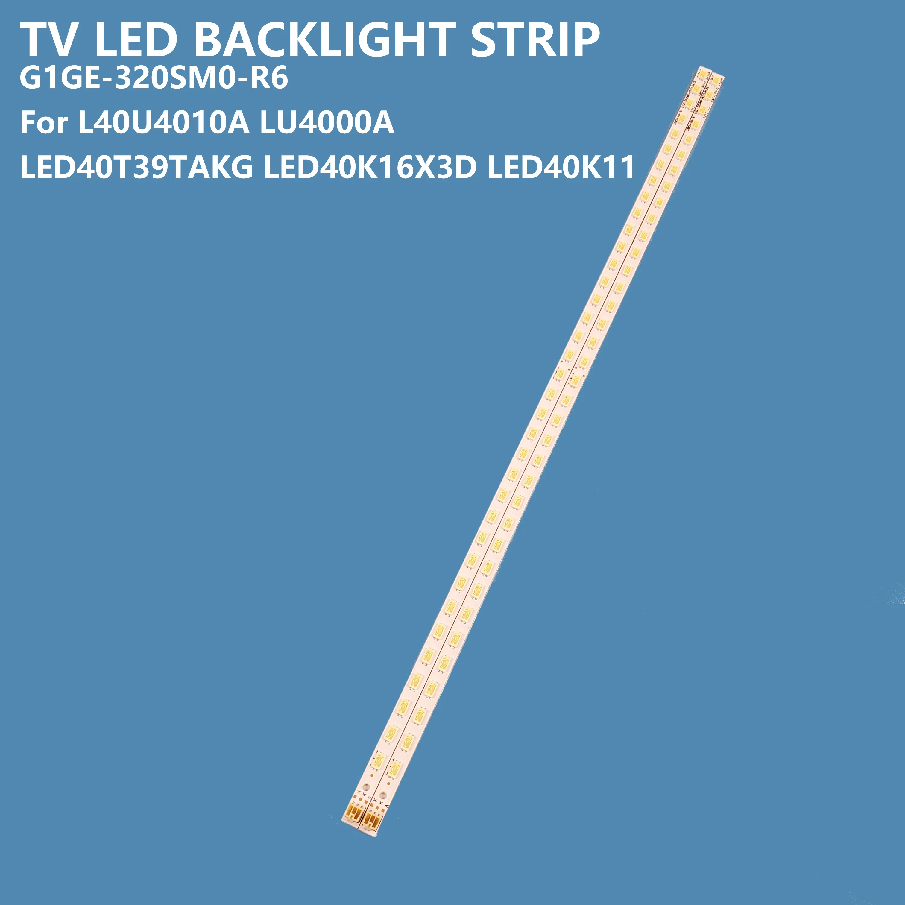 TV Backlight Strip32 INCH - 32INCH-HD-36 - G1GE-320SM0-R6 - LTA320HN02 - LTA320AP26 Led Tv