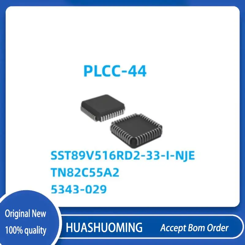 5Pcs/Lot   NEW  SST89V516RD2-33-I-NJE   TN82C55A2      5343-029       PLCC-44