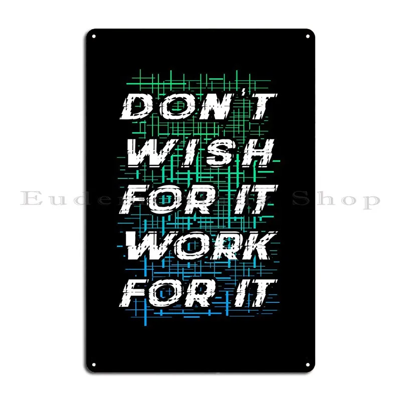 Dont Wish For It Metal Sign PaintingCustomized Cave Garage Wall Cave Tin Sign Poster