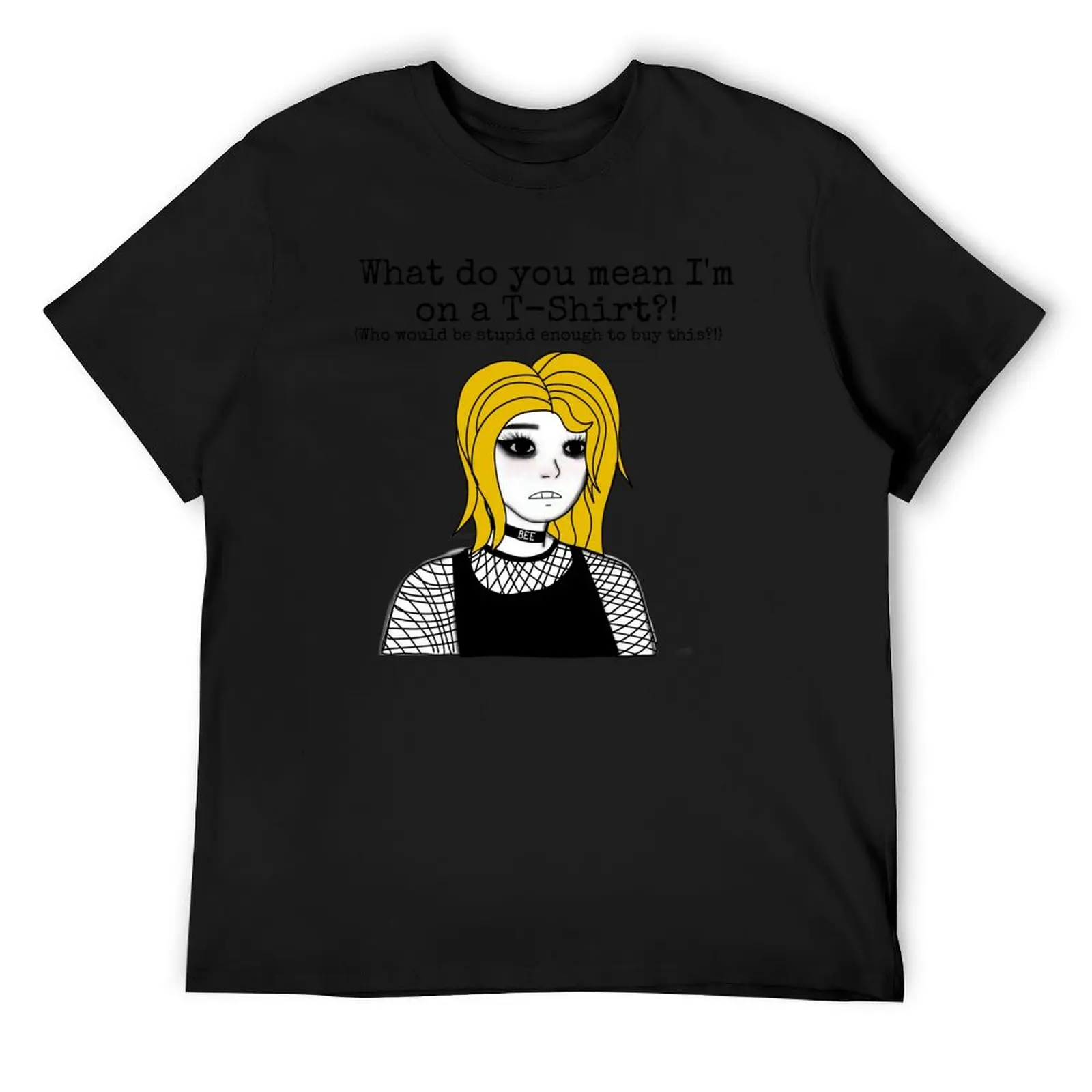What do you mean I’m on a T-Shirt?!?! T-Shirt custom t shirt man clothes mens plain t shirts