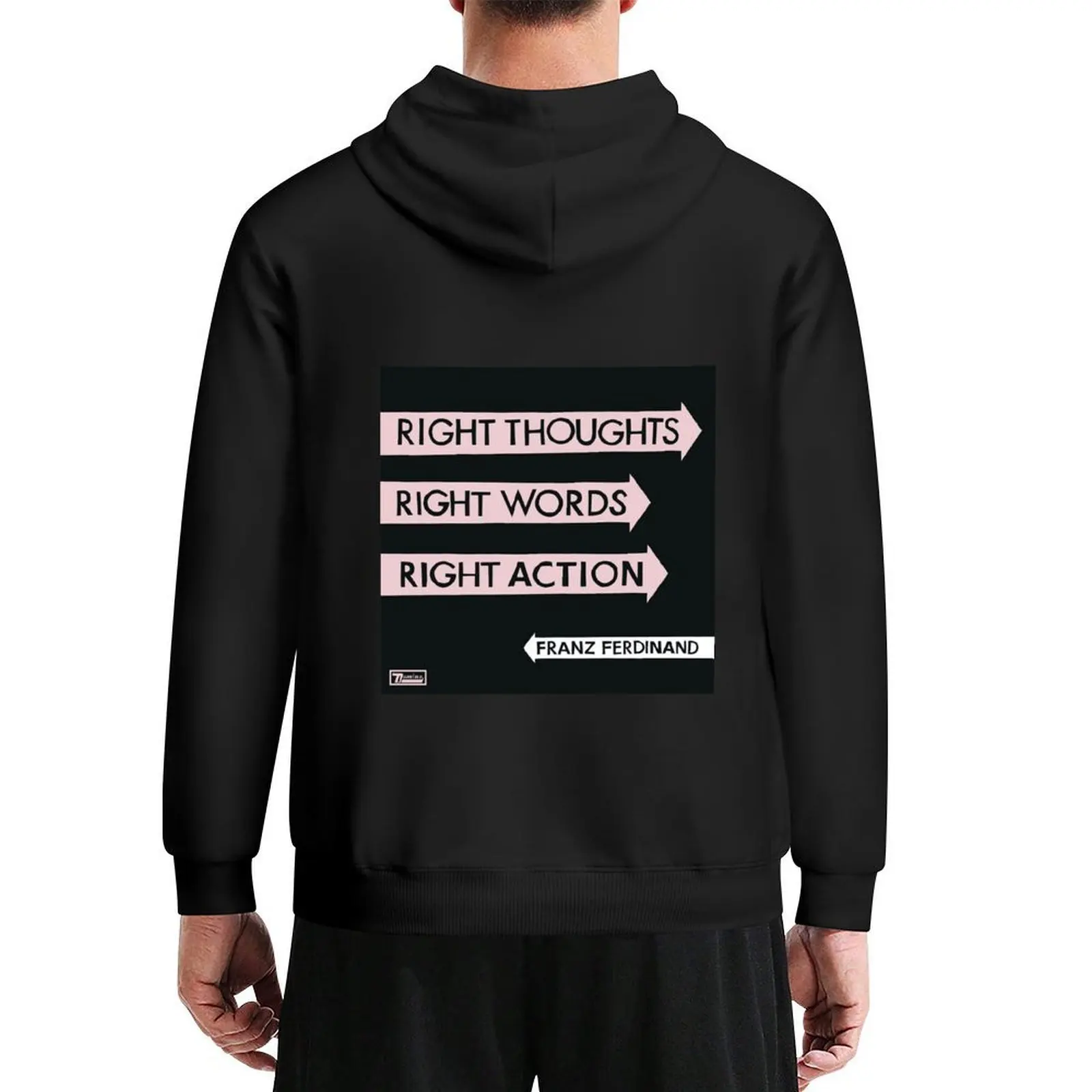 

Franz Ferdinand right thoughts right words right action Hoodie men wear autumn hoodie men