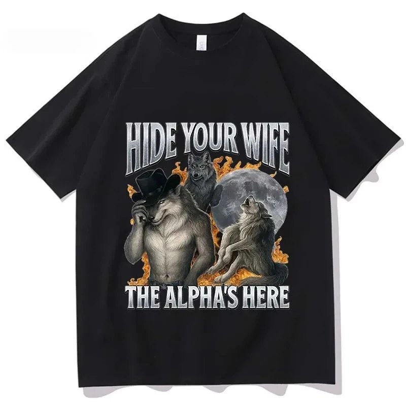 Hide Your Wife The Alpha Is Here Funny Werewolf Meme Graphic T-shirts Men's Fashion Hip Hop Casual  Short Sleeve T Shirts