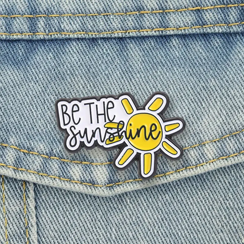 Be The Sunshine Enamel Pins Sun Positive Motivational Quotes Brooches Lapel Badge Kindness Affirmation Jewelry Gift for Friends
