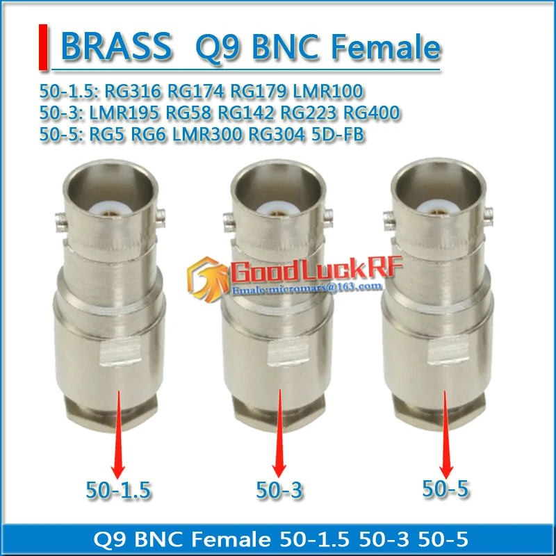 

Q9 BNC Female RG316 RG174 RG179 LMR100 RG58 RG142 RG223 RG400 LMR195 RG5 RG6 LMR300 RG304 50-1.5 50-3 50-5