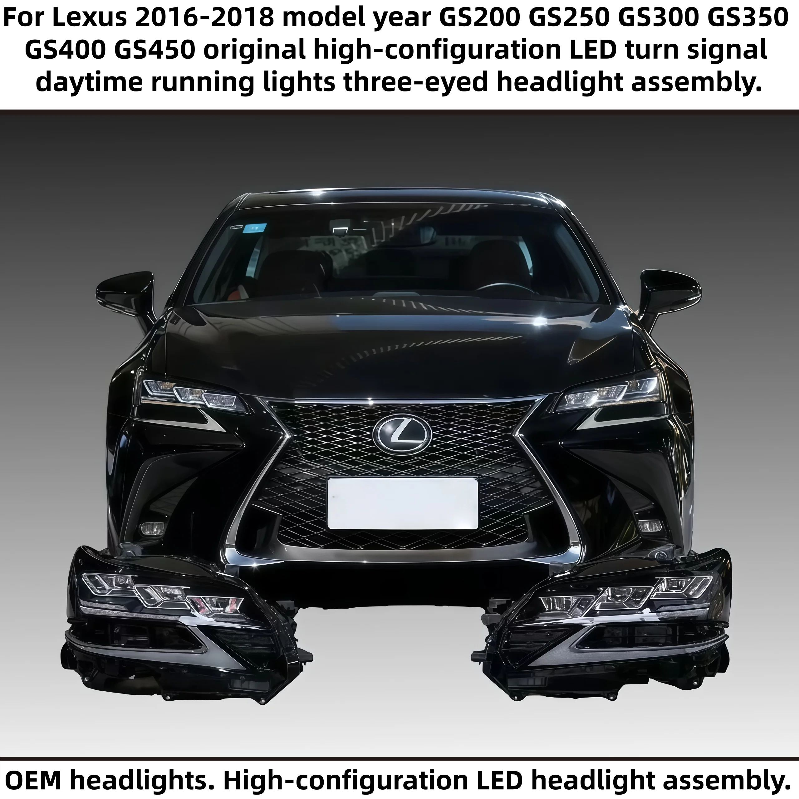 

For Lexus2016-2018 GS200 GS250 GS300 GS350 GS400 GS450original high-end LEDsteering daytime running three-eye headlight assembly