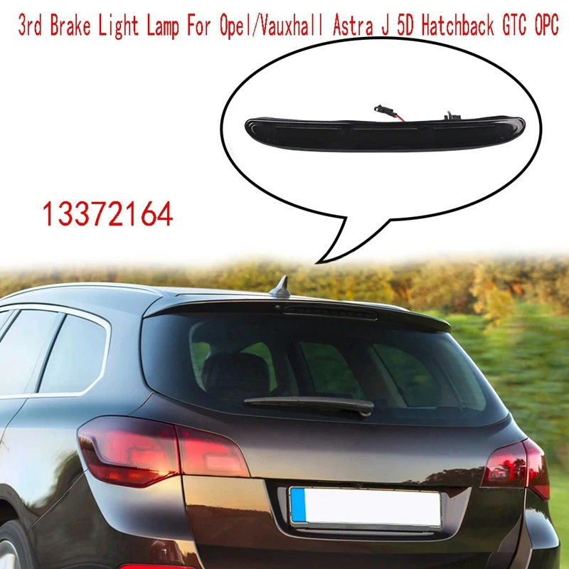 

Светодиодный задний 3-й стоп-сигнал с высоким креплением для Opel/Vauxhall Astra J 5D Hatchback GTC OPC, задний стоп-сигнал 13372164