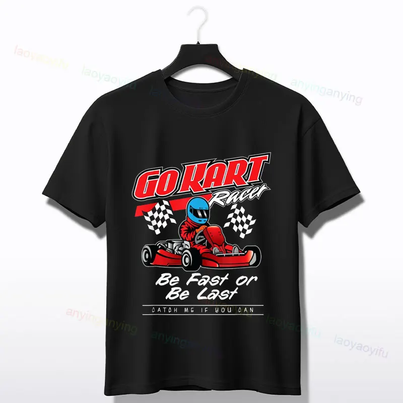 Funny Go Kart Racing Be Fast or Be Last Graphic T-shirt Round Neck Short Sleeve 100% Cotton Tshirt Ideal for Sports