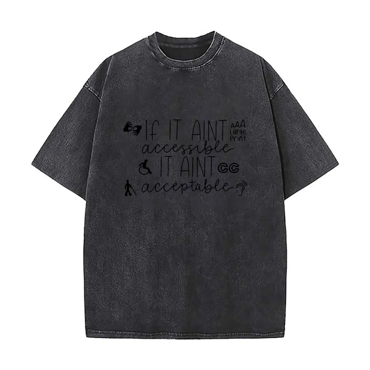 if it aint accessible it aint acceptable Text Men's Summer T-shirt Cotton Vintage Washed T-Shirts