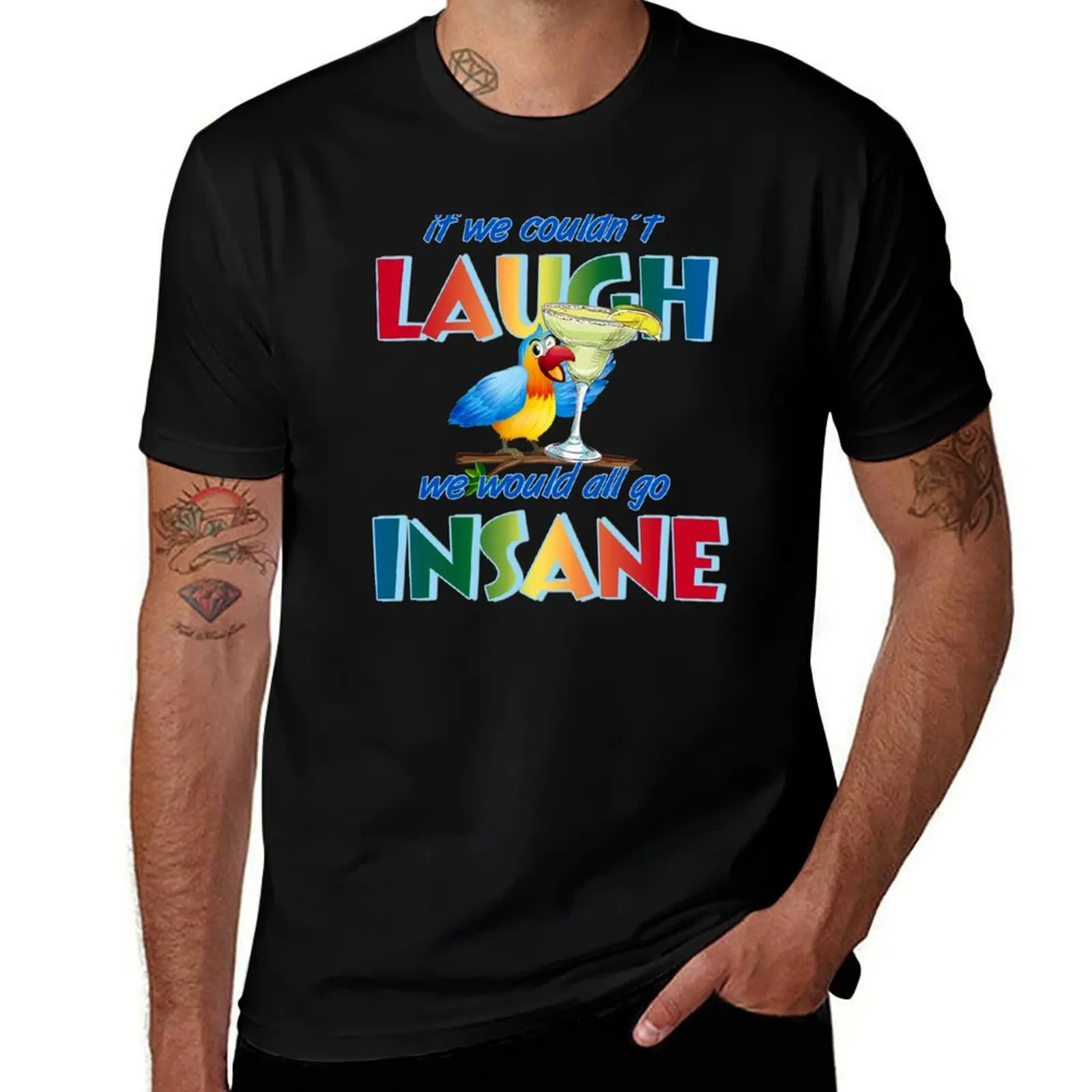 If we couldn't laugh, we would all go insane. T-Shirt Minimalist Graphic Tee Shirt T-Shirt