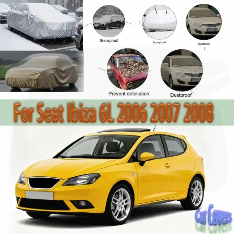 For Seat Ibiza 6L 2006-2008 Outdoor Protection Waterproof Dustproof Full Sunshade Snow Cover Car Covers