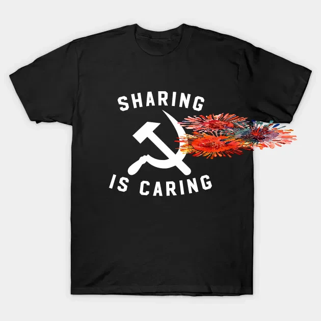 Socialism Sharing Is Caring Soviet Badge T-Shirt 100% Cotton O-Neck Summer Short Sleeve Casual Mens T-shirt Size S-3XL