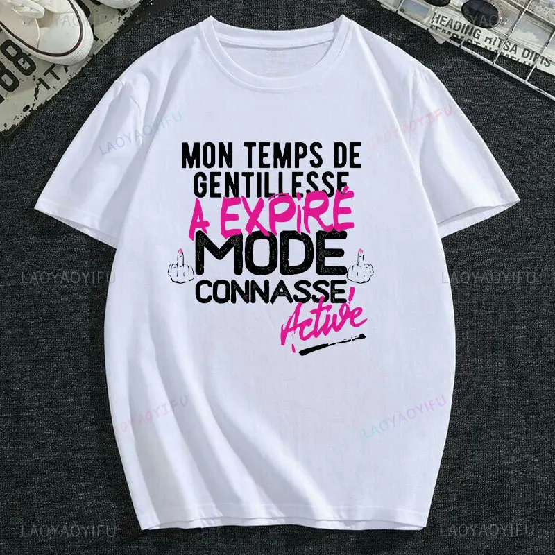 Black Humor Men T Shirt  Mon Temps De Gentillesse A Expire Mode Connasse Active Women Cotton Printed T-shirt Ropa Mujer