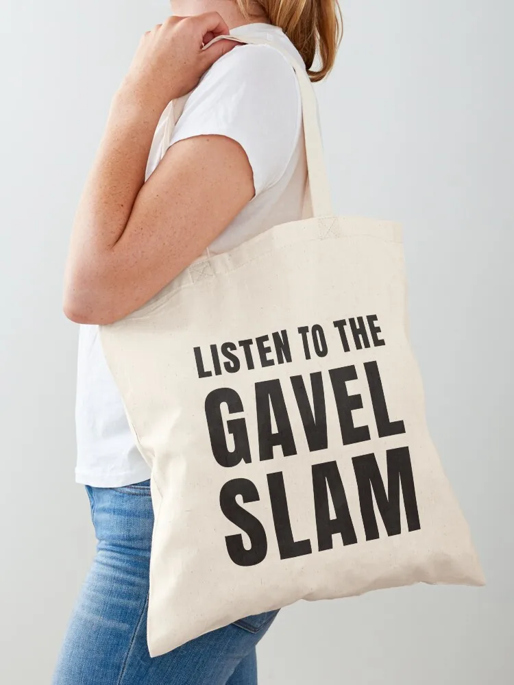 

Listen To The Gavel Slam - Justice Quote Tote Bag shopper bags for women shopping trolley bag Shopper tote bag men