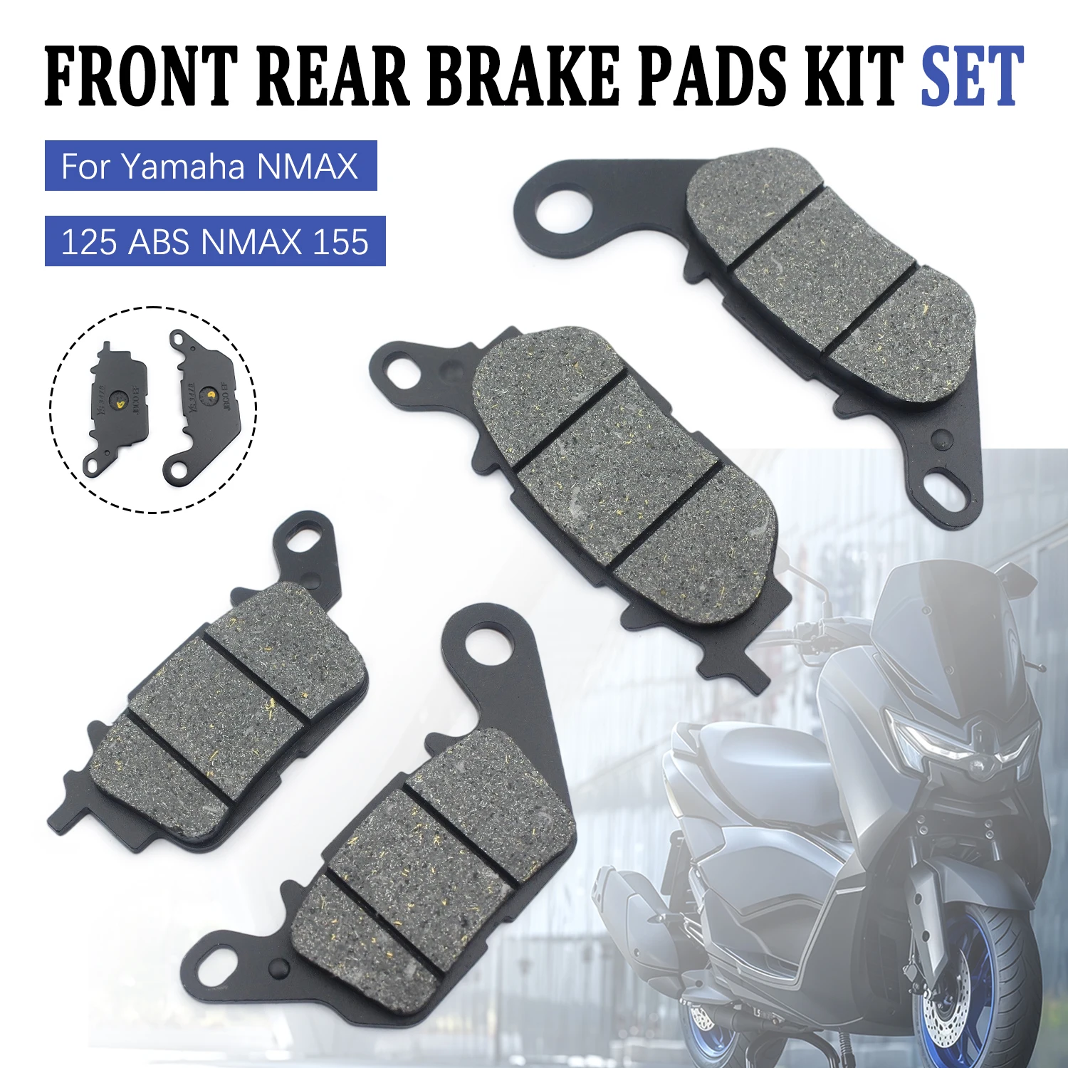 For Yamaha NMAX 125 ABS 2016-2023 NMAX155 N MAX 155 ABS 2017-2024 Front Rear Motorcycle Brake Pads Kit Replacement Parts