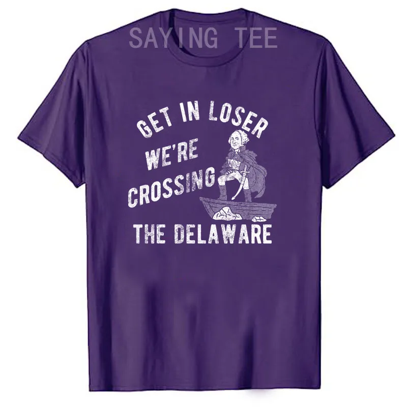 Lustiges Herren-T-Shirt „Get in Loser, We're Crossing The Delaware“ Sarkastisches George Washington T-Shirt für Männer Y2k 250. Geburtstag der USA Top – Detail 7