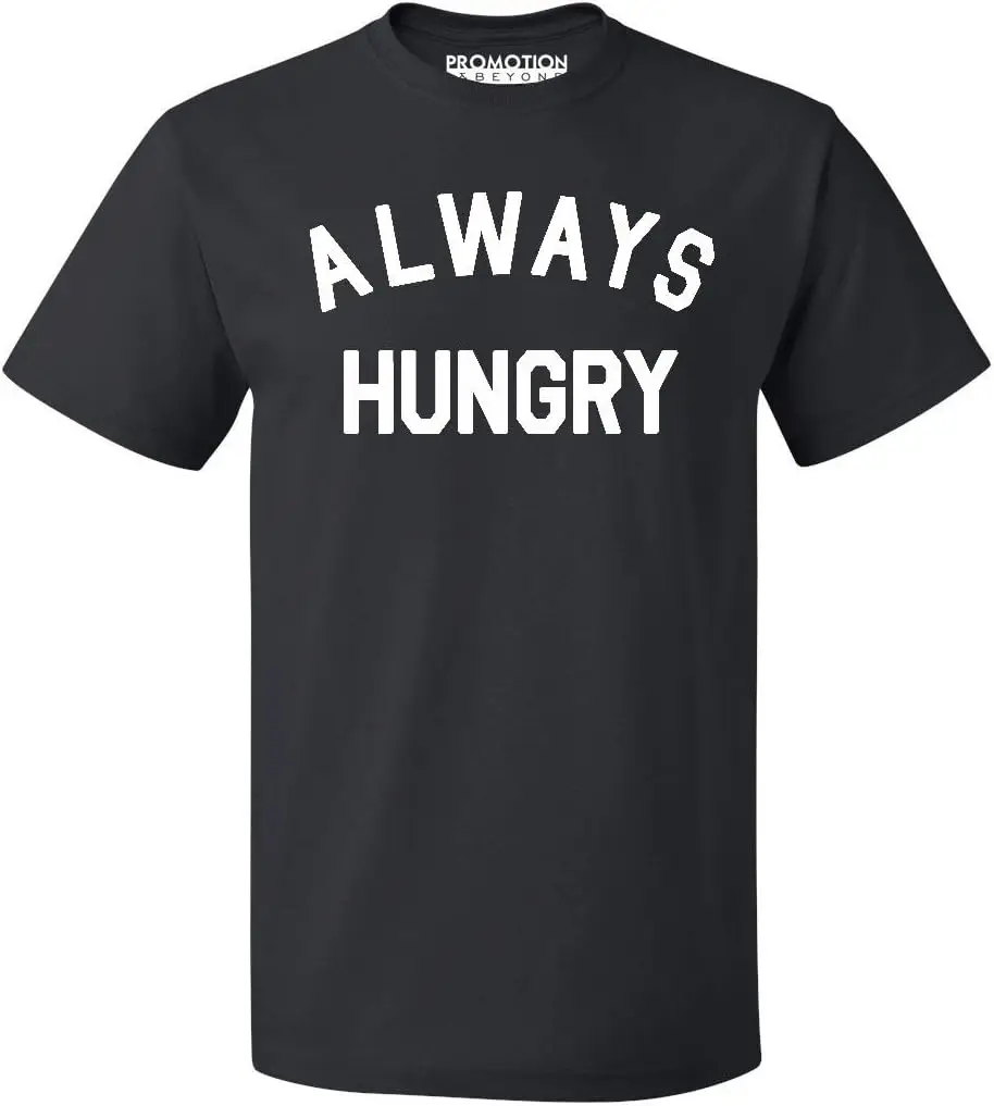 Always Hungry Funny Motivational Gym Men's T-Shirt