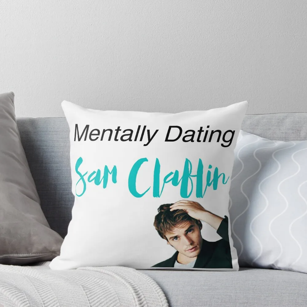 Mentally Dating Sam Claflin Throw Pillow Sofa Pillow Cover Pillow Case Christmas