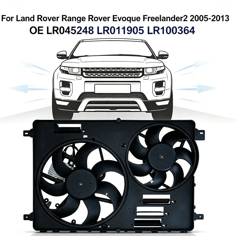 Compatible Radiator Cooling Fan Assembly 2.0T For Land Rover Range Rover Evoque Freelander2 2005‑2013 OE LR045248 LR011905