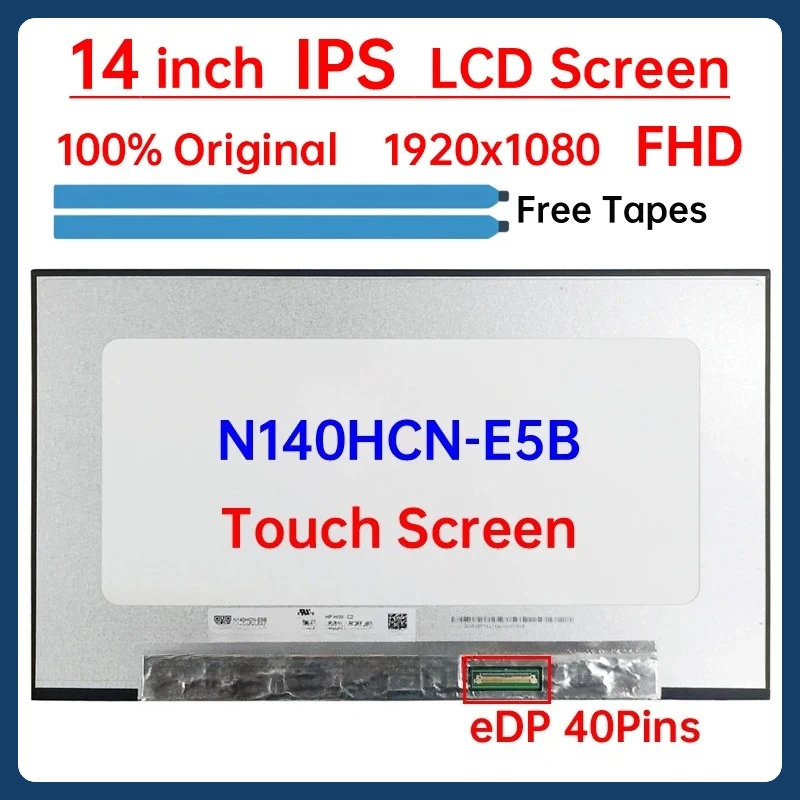 

14" Laptop LCD Touch Screen N140HCN E5B N140HCN-E5B Display Matrix Panel Replacement 1920x1080 eDP 40 Pins L75255-J92 L75255-J93