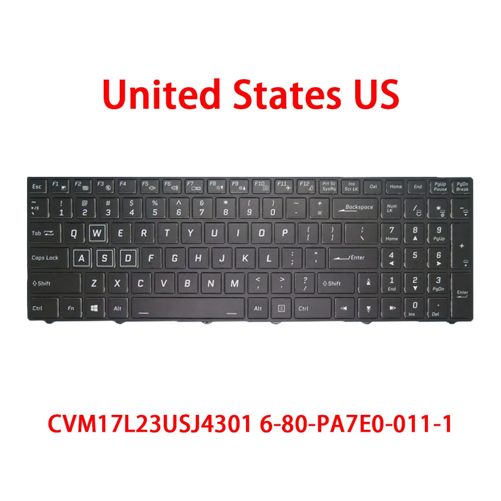 

Backlit Keyboard CVM17L23USJ4301 6-80-PA7E0-012-1 US CVM17L26DKJ430 6-80-PA7E0-030-1 Denmark CVM17L26N0J430 6-80-PA7E0-130-1 NW