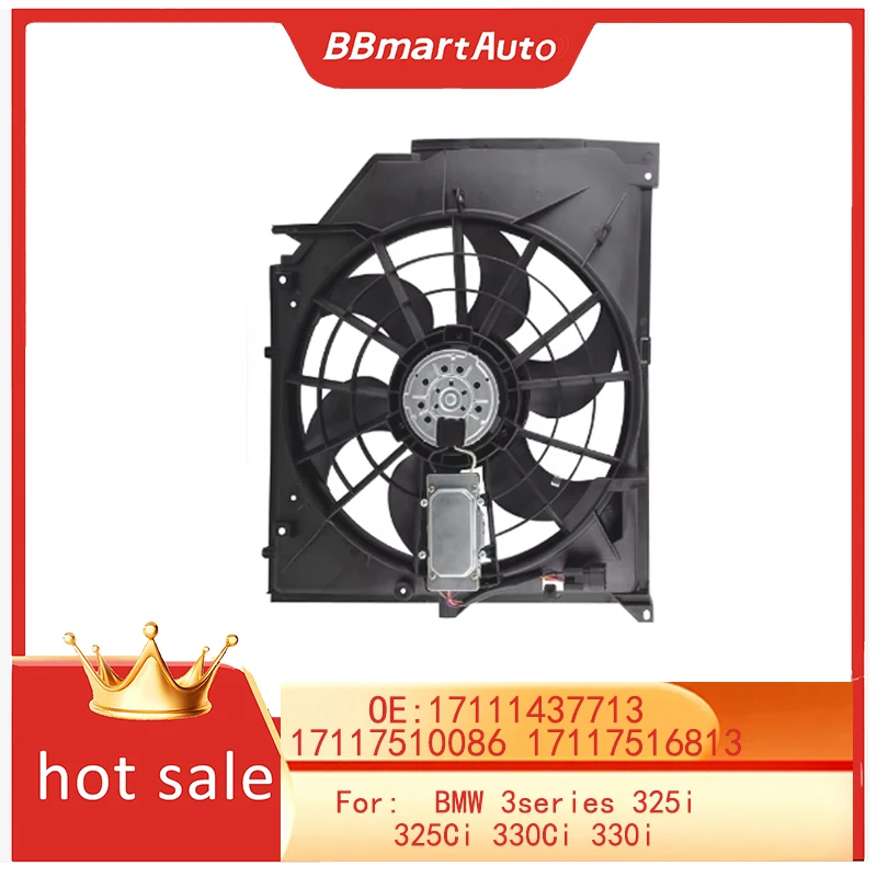 

17111437713 17117510086 17117516813 BBmart Auto Parts Radiator Cooling Fan Assembly for BMW 3series 325i 325Ci 330Ci 330i