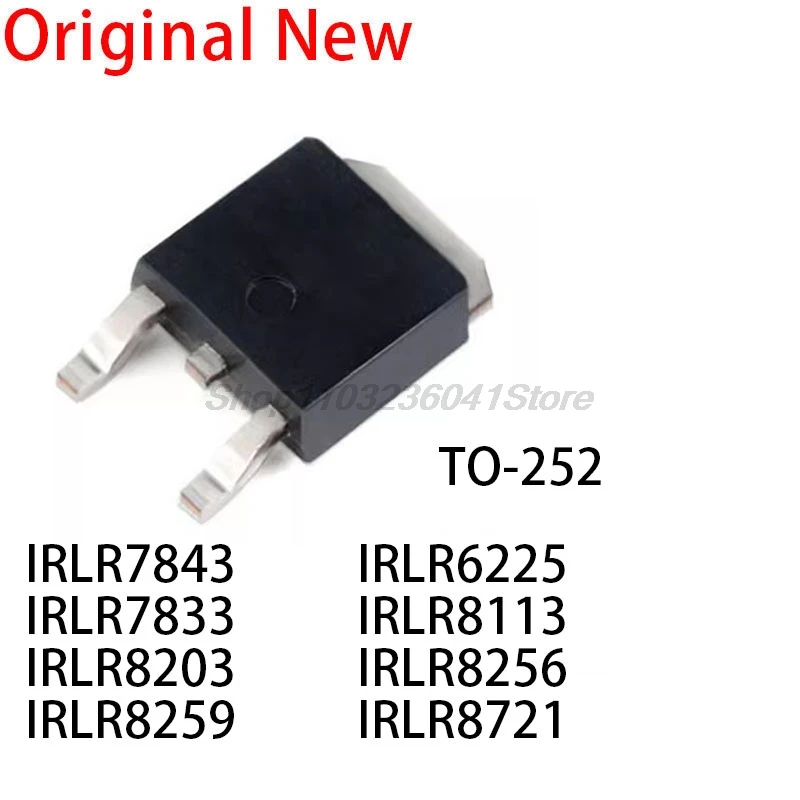 10PCS New and Original chip IRLR7843TRPBF IRLR6225TRPBF IRLR7833TRPBF IRLR8113 IRLR8203 IRLR8256 IRLR8259 IRLR8721 TO-252 to252