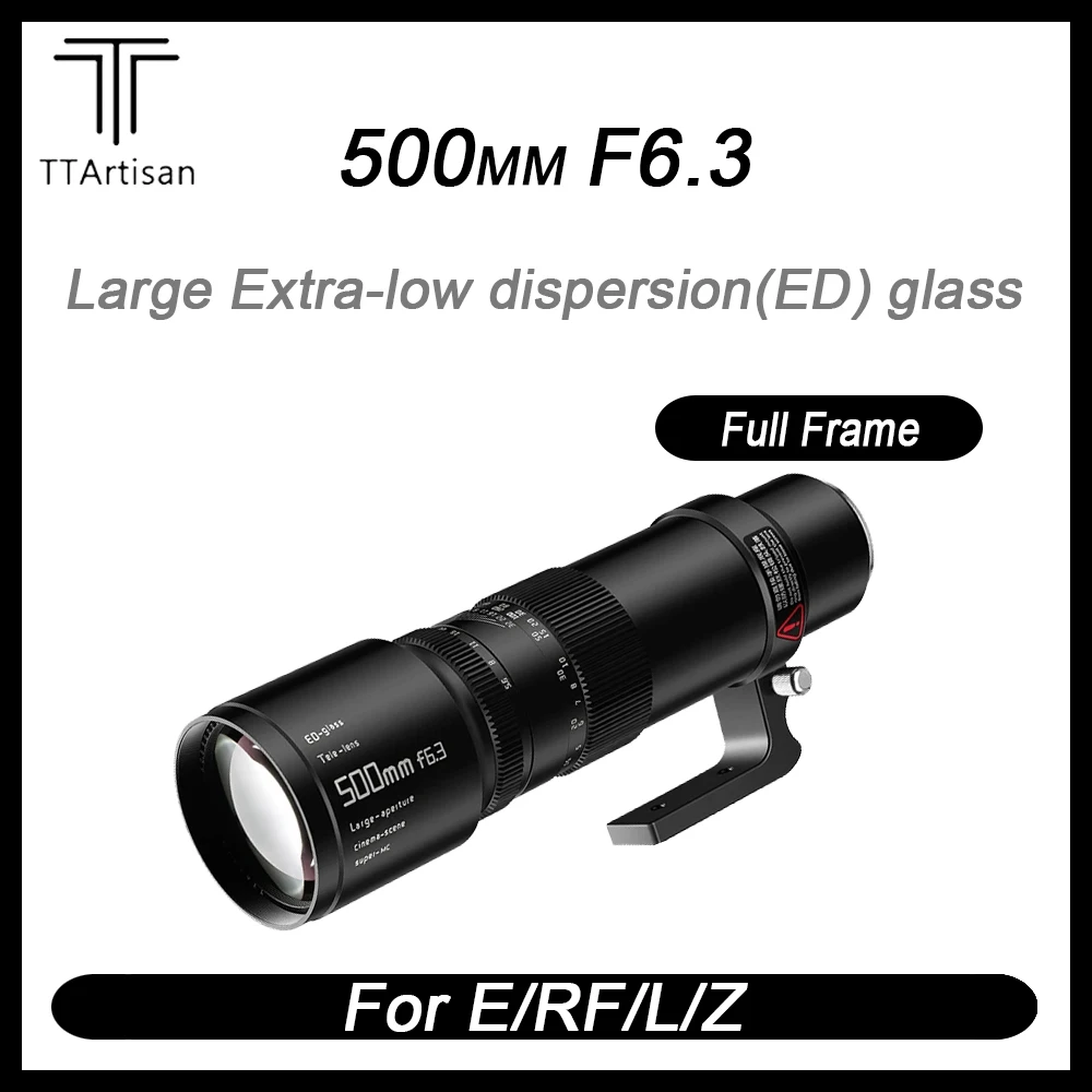 

TTArtisan 500mm F6.3 Full Frame Telephoto Lens Manual Focus Large ED Glass Lens for Sony E Canon RF Nikon Z L-Mount
