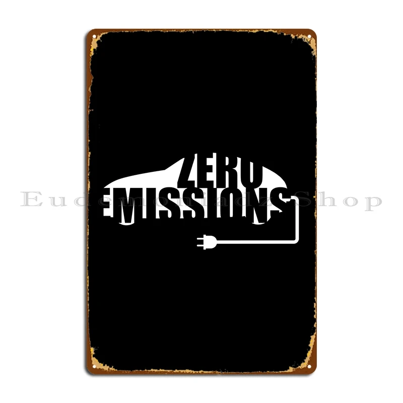 Zero Emissions Ev Driver Metal Sign Pub Garage Bar Customized Club Tin Sign Poster