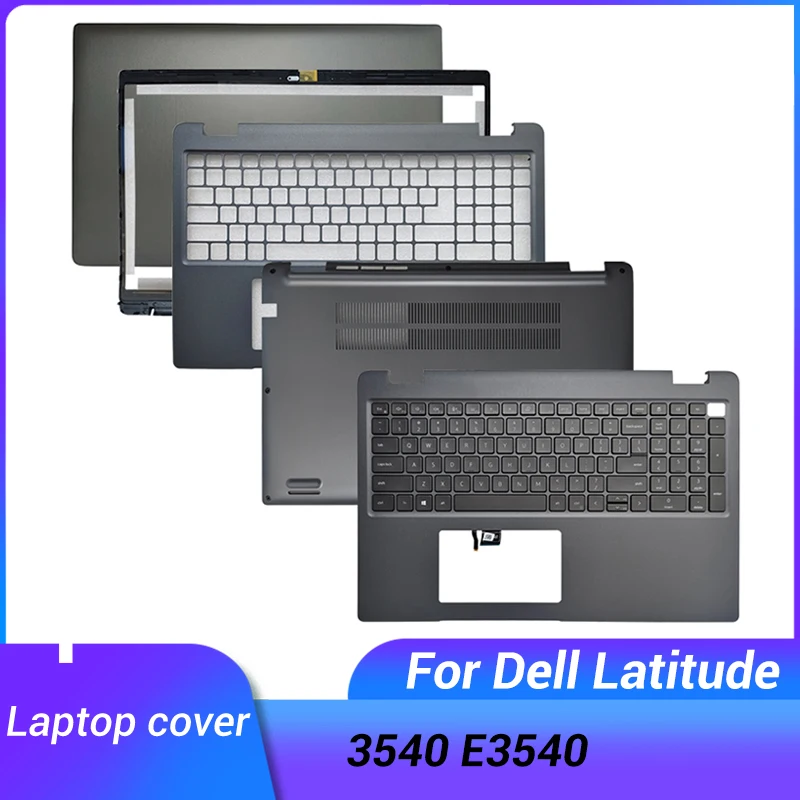 

New For Dell Latitude 3540 E3540 LCD Back Cover Top Case Rear Lid/Front Bezel/Keyboard Palmrest Upper/Laptop Bottom Cover Case