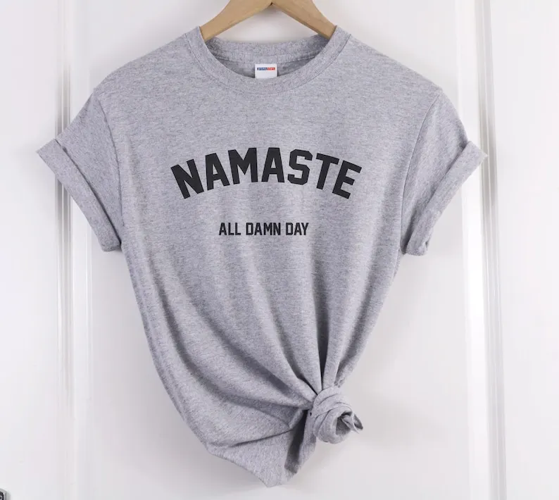 

Namaste All Damn Day Shirt - Yoga T-Shirt Harajuku Short Sleeve Casual Women's T-shirt Clothing Street Tops Aesthetic Clothes