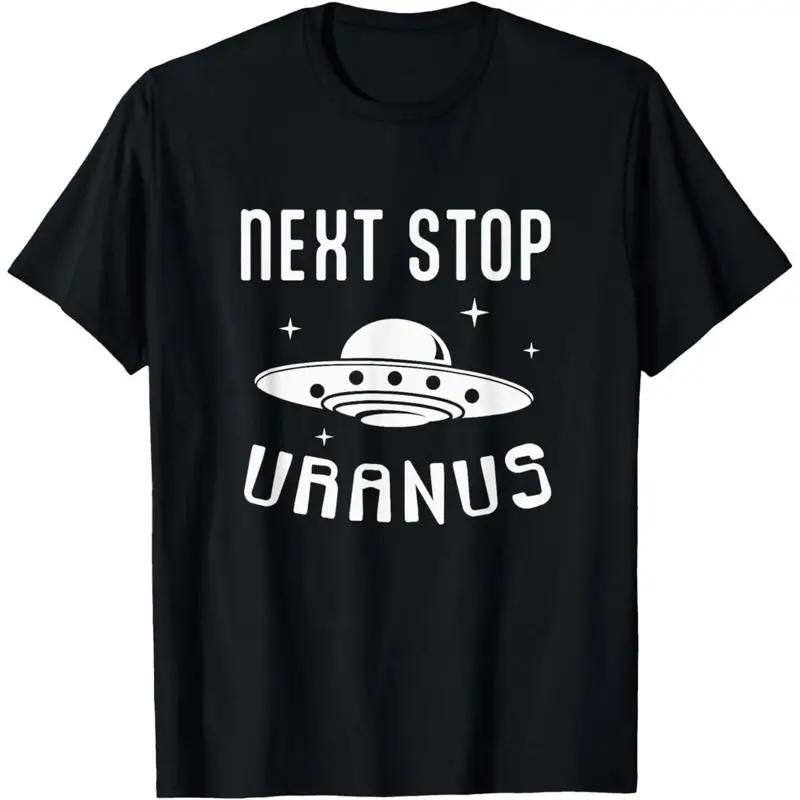 Camiseta divertida para amantes de los extraterrestres y los OVNIs, 100% algodón, unisex, ò Next Stop Uranus