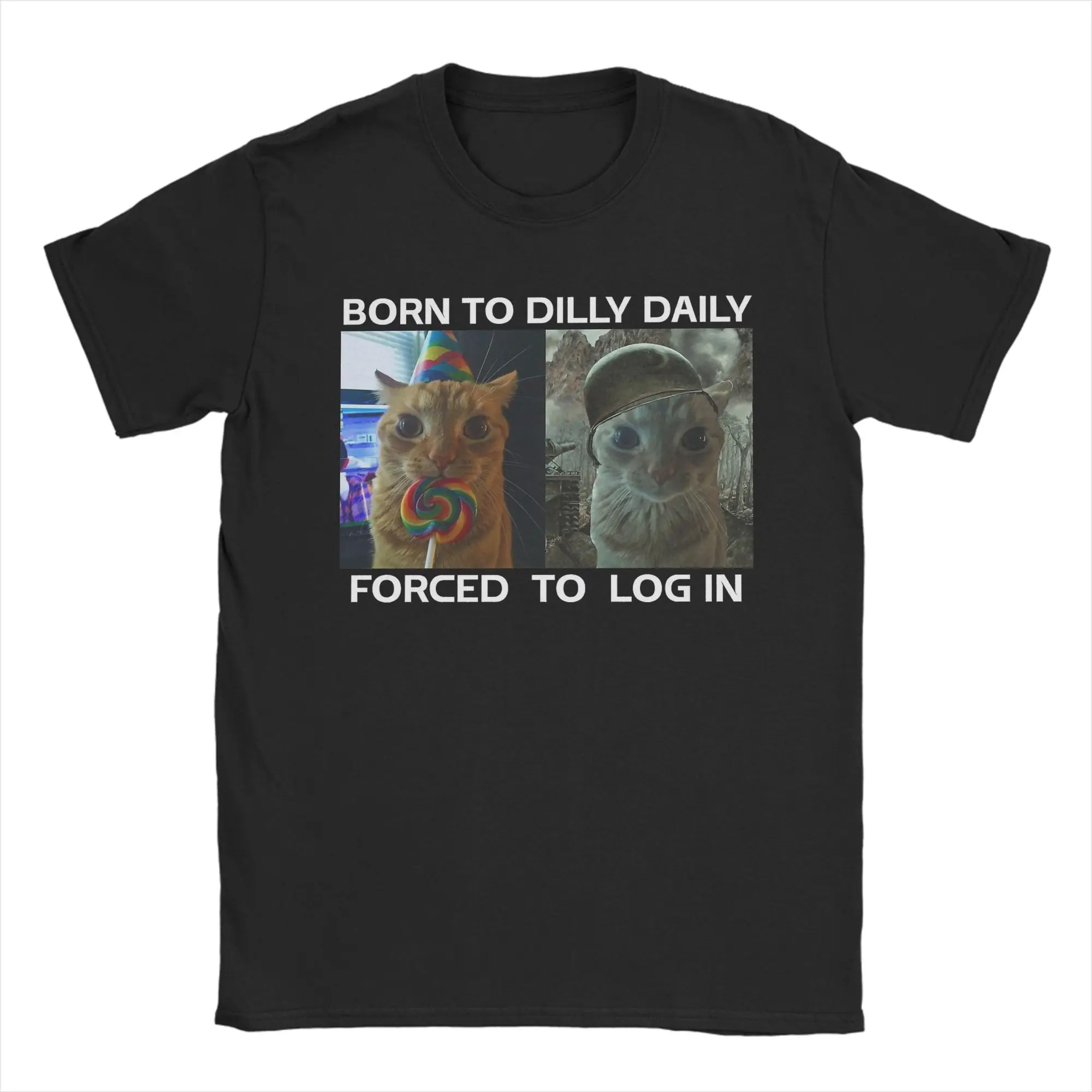 Born To Dilly Dally Forced To Lock In Silly Cat Meme T Shirt Men 100% Cotton Vintage T-Shirts Tees Short Sleeve Clothing
