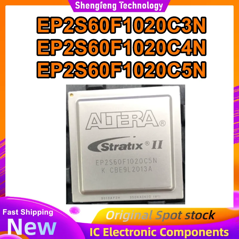 

EP2S60F1020C3N EP2S60F1020C4N EP2S60F1020C5N IC Chip 100% New Original in stock