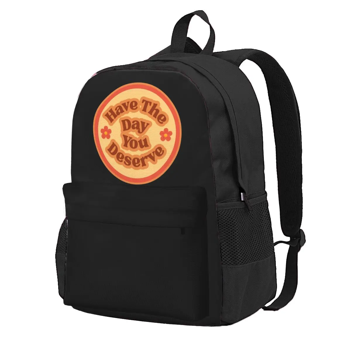 

Have The Day You Deserve Bumper Student Backpack School Bag Hiking Travel Daypack for Men Women Fashion Bookbag Shoulder Bags