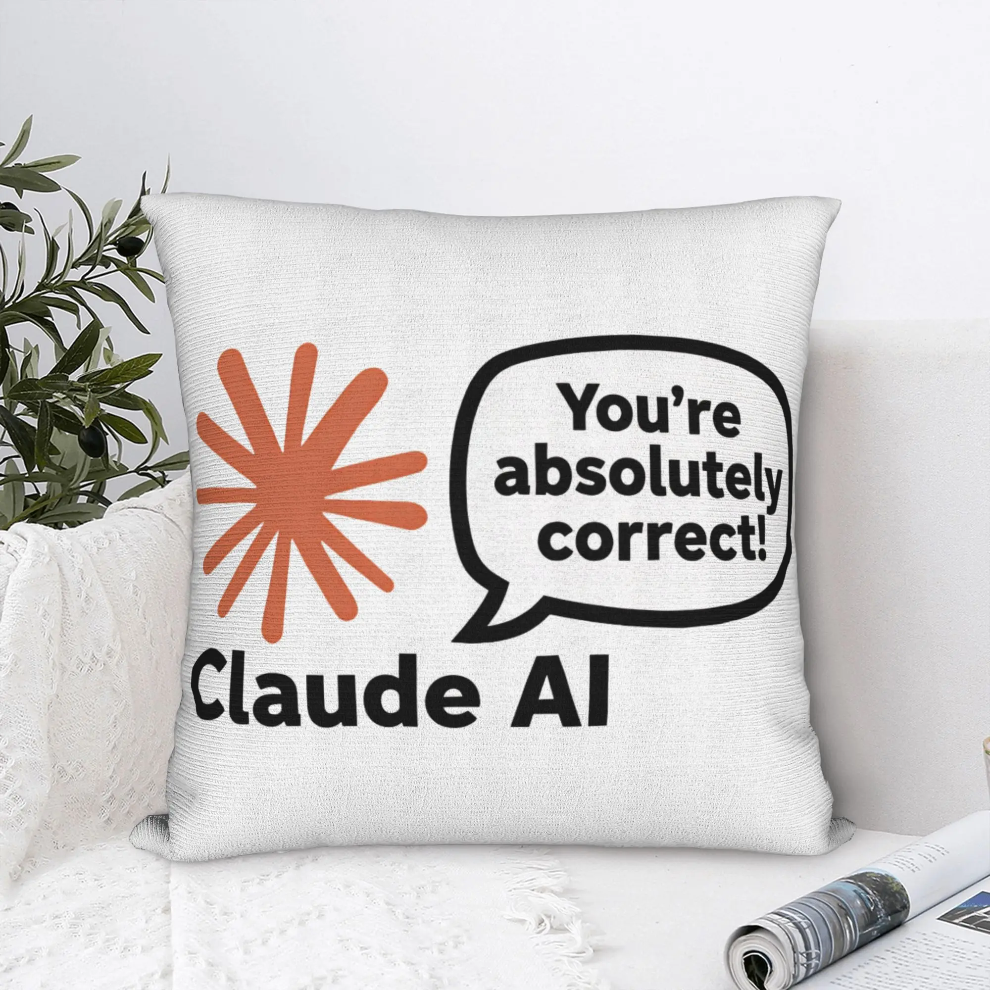 Claude AI You're Absolutely Correct Pillow Case  Comfy Pillow Cover For Sofa Bedroom Home Decor Novelty Pillowcases