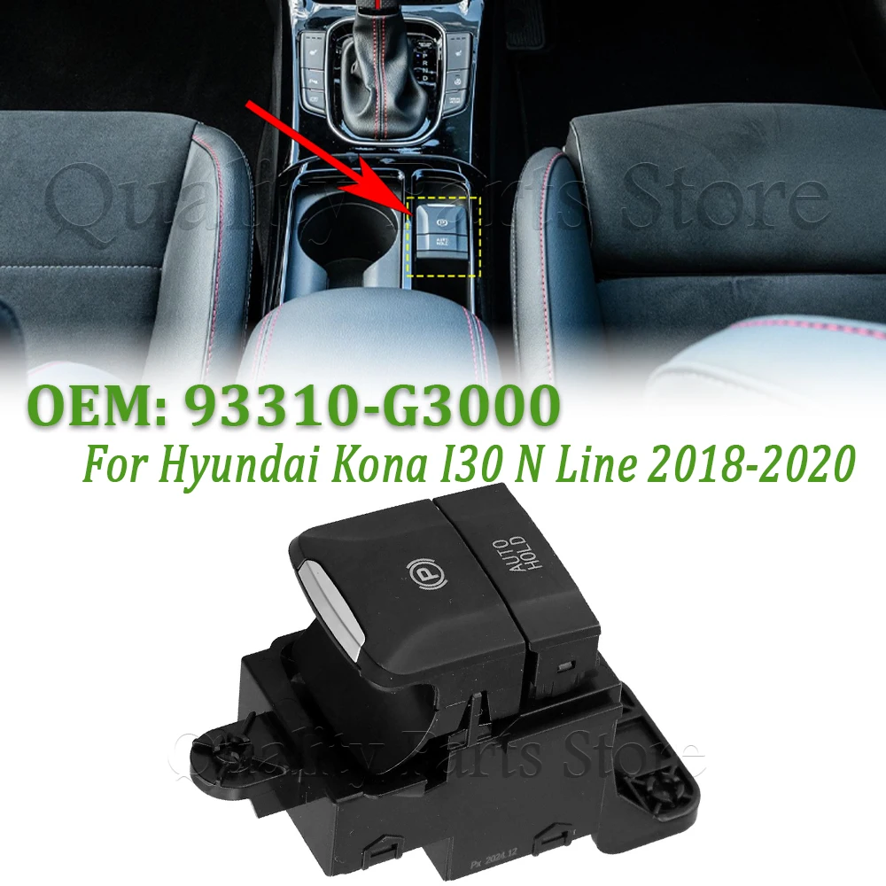 Interruptor de Freno de Mano Eléctrico para Hyundai Kona I30 N Line 2018 2019 2020, Interruptor AUTO HOLD para LHD 93310-G3000