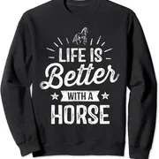 Polarshe Life Is Better With A Horse Lover Animal Gift Unisex Crewneck Sweatshirt