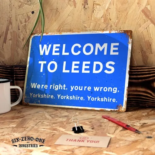 Welcome to LEEDS Metal Sign - Worn look print. Yorkshire UK Road Funnny Road --Tin Sign