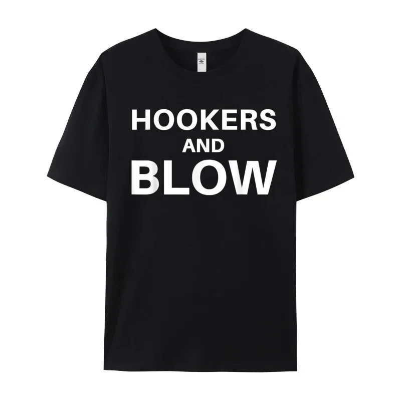 Hookers and Blow Funny Novelty 100% Cotton T Shirts Grandpa Tops & Tees Loose VALENTINE DAY Round Collar T-shirts Family