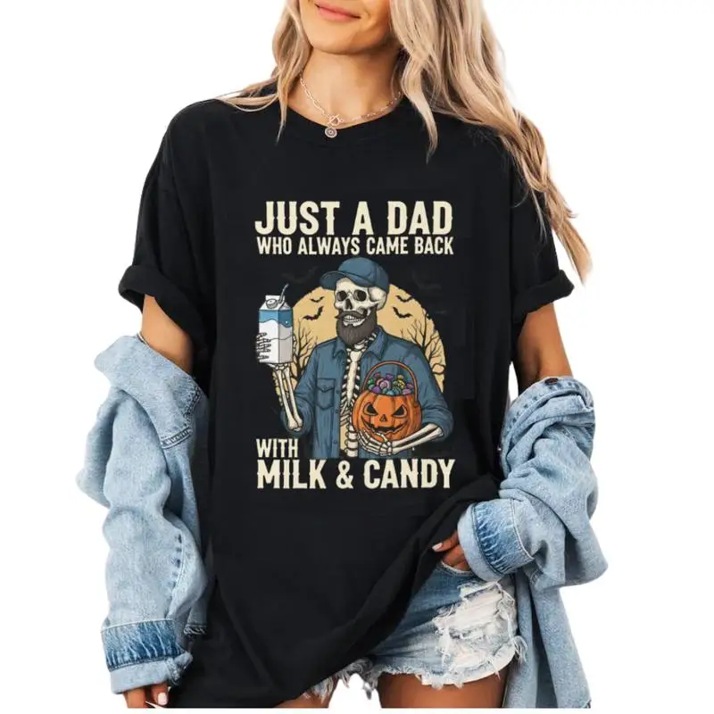 

Just A Dad Halloween T-Shirt Who Came Back With Milk Candy Graphic Tee Unisex Funny Spooky Dad Gift
