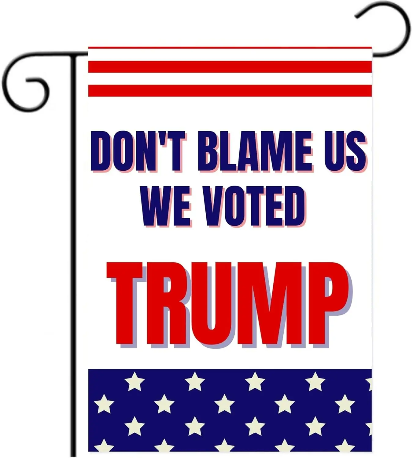 Anti Biden Outdoor Garden Flag | Don’t Blame Us We Voted Trump Funny 12x18 Double-Sided Flag Banner for Lawn and Garden | White