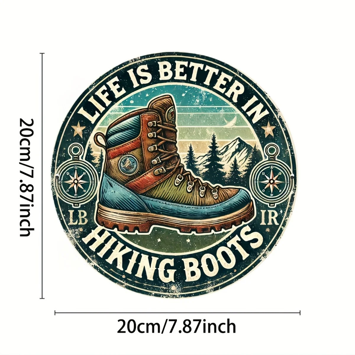 1pc Life is Better in Hiking Boots Aluminum Wall Art Sign - 8x8 Inch Round Foil Engraved Metal Decor with Waterproof, Fade Resis