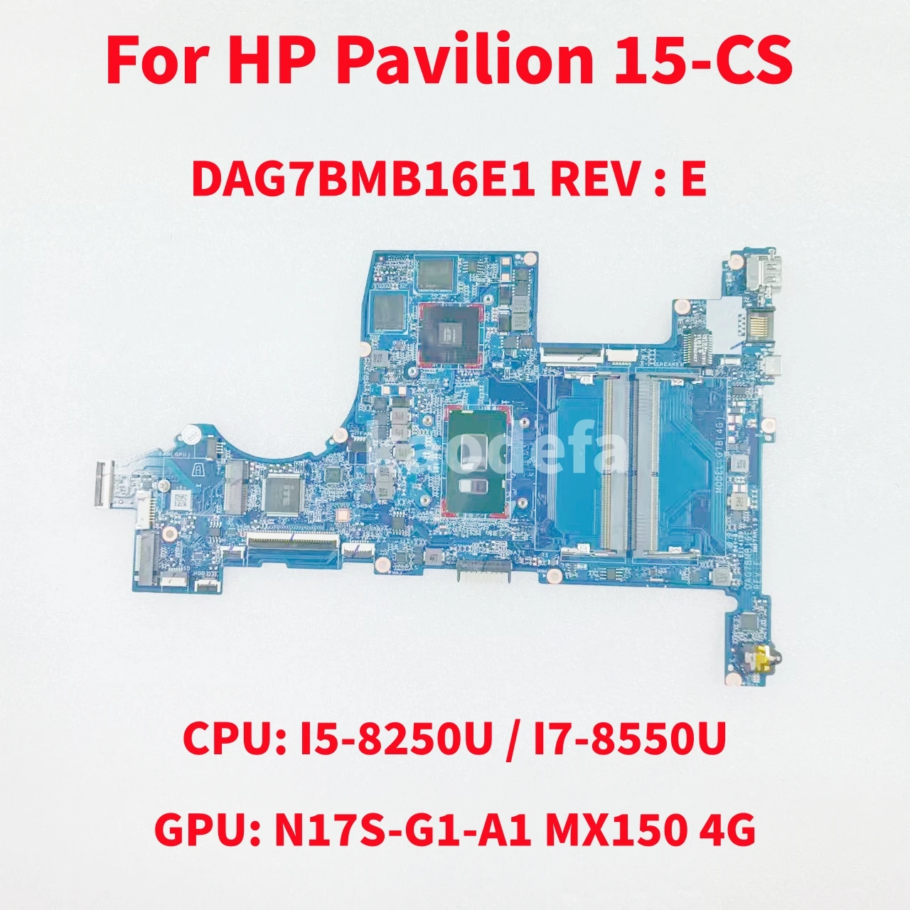 

Системная плата DAG7BMB16E1 для HP Pavilion 15-CS, материнская плата для ноутбука, ЦПУ: I5-8250U / I7-8550U GPU: N17S-G1-A1 MX150 4G 100%, тест ОК