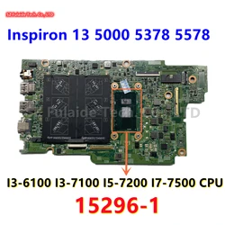 15296-1 For dell Inspiron 13 5000 5378 5578 Laptop With I3-6100 I3-7100 I5-7200 I7-7500 CPU CN-0N7K0H 0YKP87 0JV40X 100% OK
